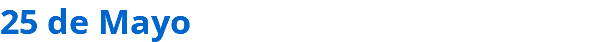 25 de Mayo